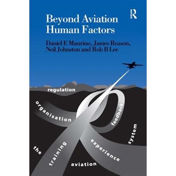 Pre-Owned Beyond Aviation Human Factors: Safety in High Technology Systems (Paperback) 1840149485 9781840149487