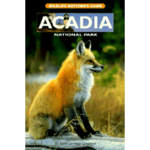 Acadia National Park: Wildlife Watcher's Guide (Paperback) by Ruth Gortner Grierson