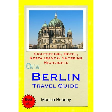 Berlin, Germany Travel Guide - Sightseeing, Hotel, Restaurant & Shopping Highlights (Illustrated) -