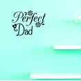 thumbnail image 1 of Custom Decals Perfect Dad Wall Art Size: 16 X 16 Inches Color: Black, 1 of 1