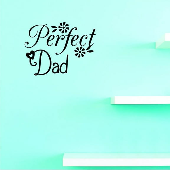 Custom Decals Perfect Dad Wall Art Size: 16 X 16 Inches Color: Black