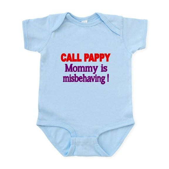 CafePress - CALL PAPPY. Mommy Is Misbehaving! Body Suit - Baby Light Bodysuit, Size Newborn - 24 Months