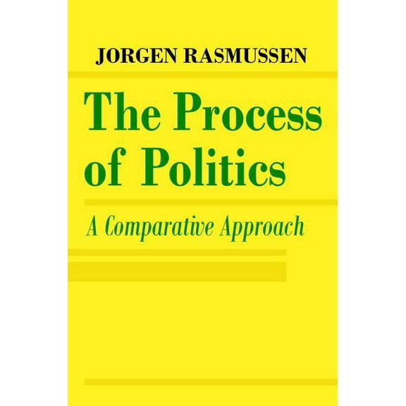 The Process of Politics: A Comparative Approach, (Paperback)