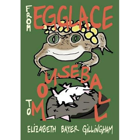 From Egglace to Mouseball : Poems by Animal