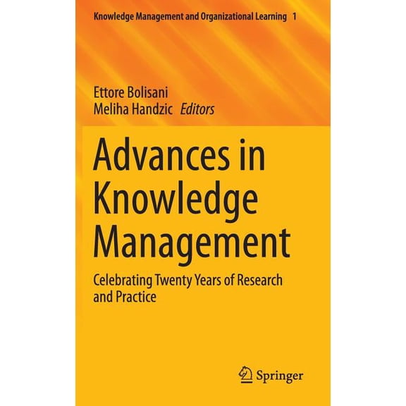 Knowledge Management and Organizational Advances in Knowledge Management: Celebrating Twenty Years of Research and Practice, Book 1, (Hardcover)