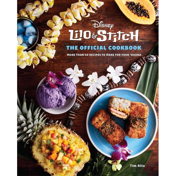 Lilo and Stitch: the Official Cookbook: 50 Recipes to Make for Your 'Ohana (Hardcover)