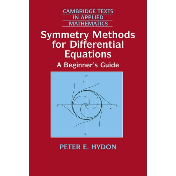 Cambridge Texts in Applied Mathematics Symmetry Methods for Differential Equations: A Beginner's Guide, Book 22, (Paperback)