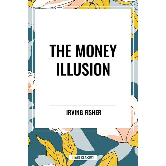 Money Illusion, (Paperback)