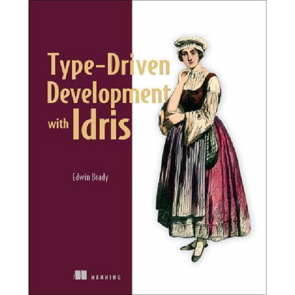 Type-Driven Development with Idris