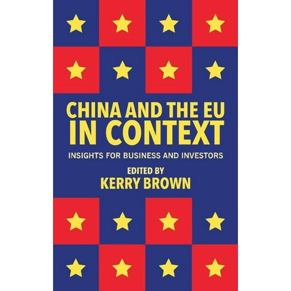 China and the EU in Context: Insights for Business and Investors, (Paperback)