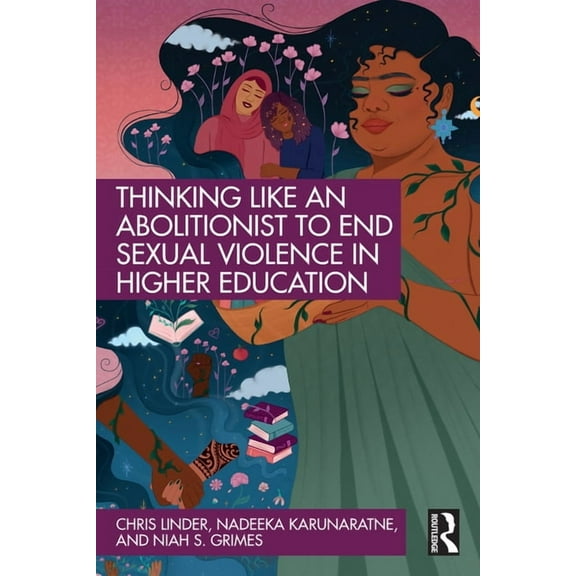 Thinking Like an Abolitionist to End Sexual Violence in Higher Education, (Paperback)