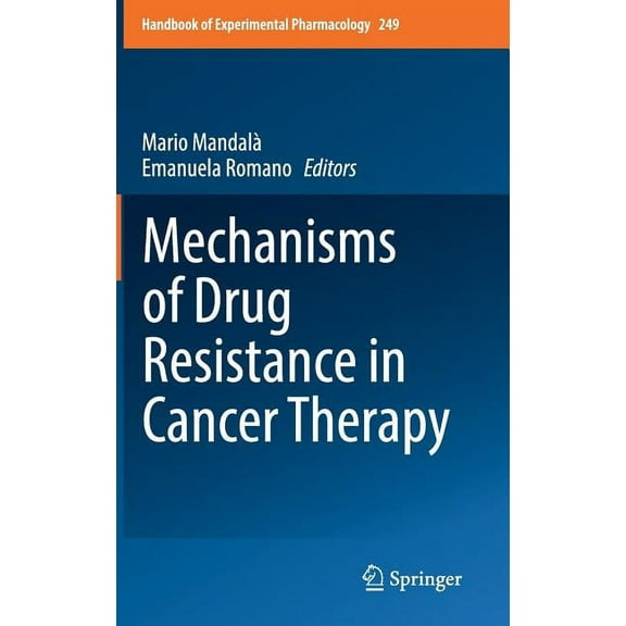 Handbook of Experimental Pharmacology Mechanisms of Drug Resistance in Cancer Therapy, Book 249, (Hardcover)
