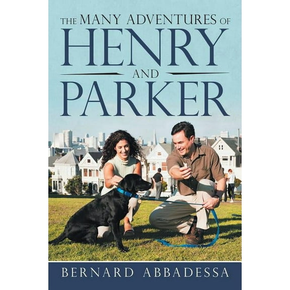 The Many Adventures of Henry and Parker, (Paperback)