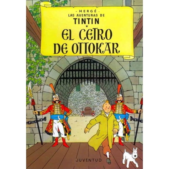 El Cetro De Ottokar / King Ottokar's Scepter (las Aventuras De Tintin) (spanish Edition)