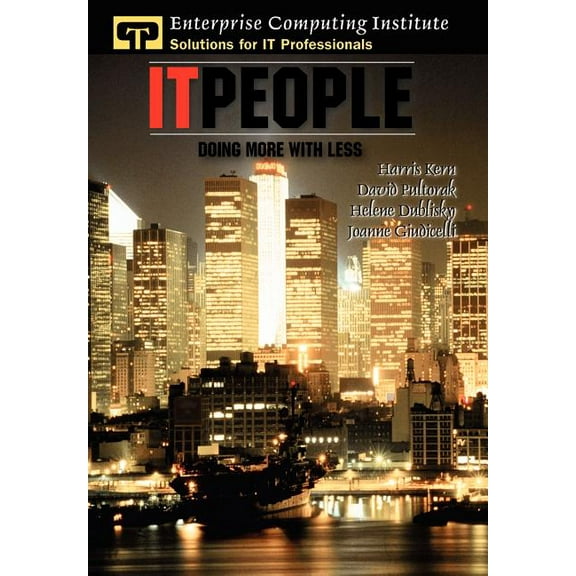 IT People: Doing More With Less, (Hardcover)