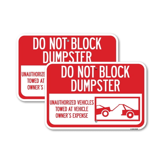 (2 Pack) Do Not Block Dumpster - Unauthorized Vehicles Towed at Vehicle Owner's Expense | 12" X 18" Heavy-Gauge Aluminum Sign | Rust Free Aluminum, Weather Resistant, Waterproof, Fade