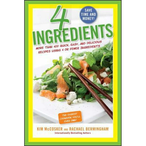 Pre-Owned 4 Ingredients: More Than 400 Quick, Easy, and Delicious Recipes Using 4 or Fewer Ingredients (Paperback) 145163515X 9781451635157