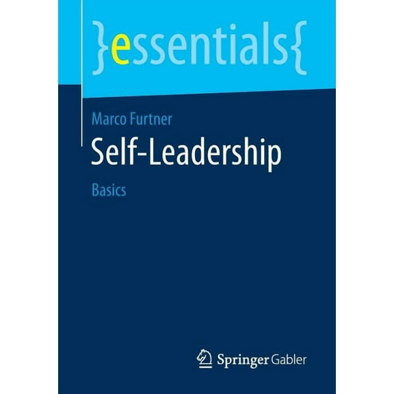 Essentials Self-Leadership: Basics, (Paperback)