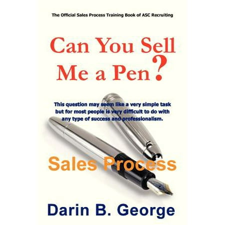 Sales Process : Can You Sell Me a Pen?
