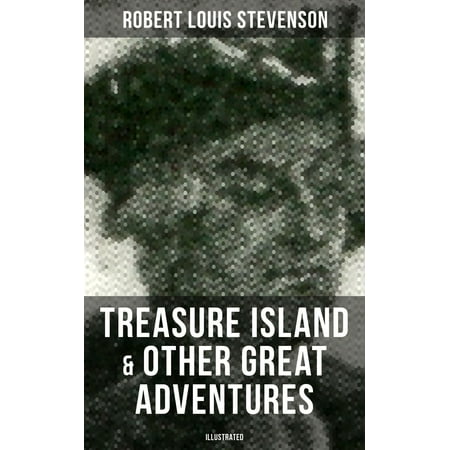 Treasure Island & Other Great Adventures (Illustrated) -