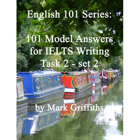 English 101 Series: 101 Model Answers for IELTS Writing Task 2 - set 2 -