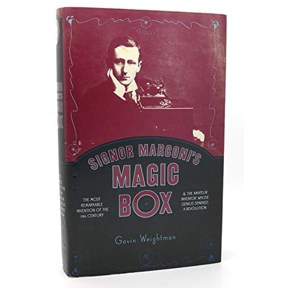 Pre-Owned Signor Marconi's Magic Box: The Most Remarkable Invention Of The 19th Century & The Amateur Inventor Whose Genius Sparked A Revolution (Hardcover) 0306812754 9780306812750
