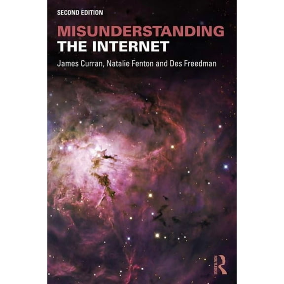 Communication and Society Misunderstanding the Internet, (Paperback)