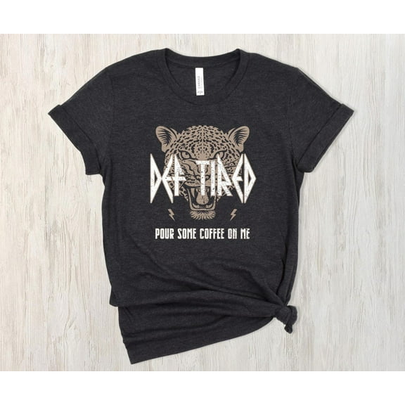 Sam Soft Def Tired Shirt, Def Tired Shirt, Coffee , Womens Coffee Shirt, Coffee Graphic Tee, Retro Graphic , Coffee Love