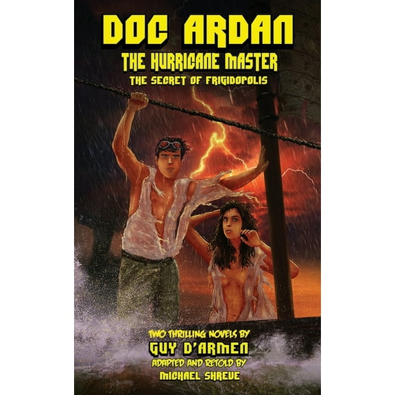 Doc Ardan: The Hurricane Master   The Secret of Frigidopolis, (Paperback)