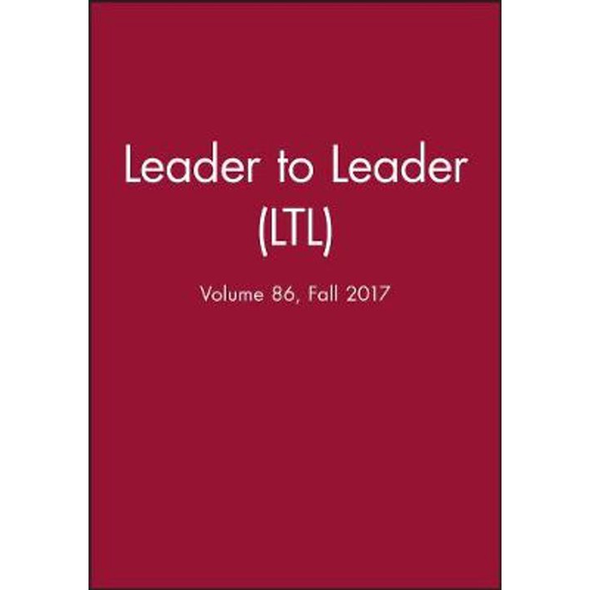 Leader to Leader (ltl), Volume 86, Fall 2017