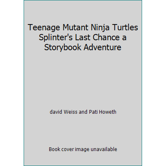 Pre-Owned Teenage Mutant Ninja Turtles Splinter's Last Chance a Storybook Adventure (Paperback) 0679819703 9780679819707