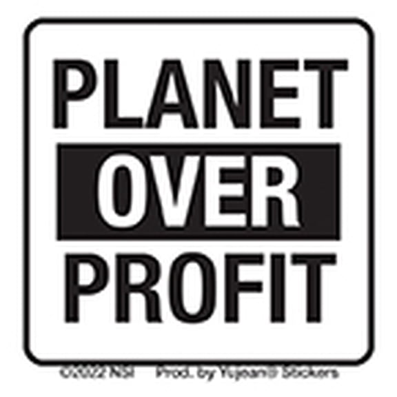 2 Stickers, PLANET OVER PROFITS STICKER - Weather Resistant Long Lasting In / Out Door Die-Cut Decal Sticker - 2", 2 Pieces