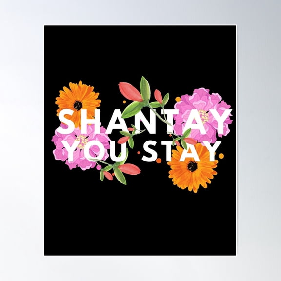 Shantay You Stay (Floral) - White Poster Wall Art, Modern Wall Decor For Living Room Bedroom, 24x36 UNFRAMED