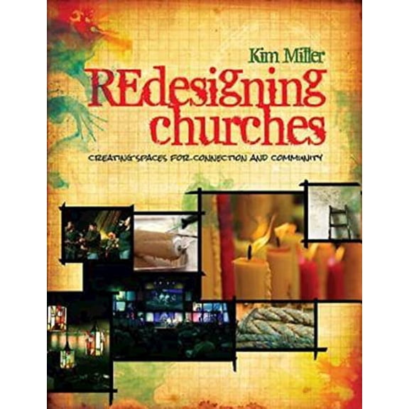 Pre-Owned Redesigning Churches: Creating Spaces for Connection and Community (Paperback) 1426757921 9781426757921