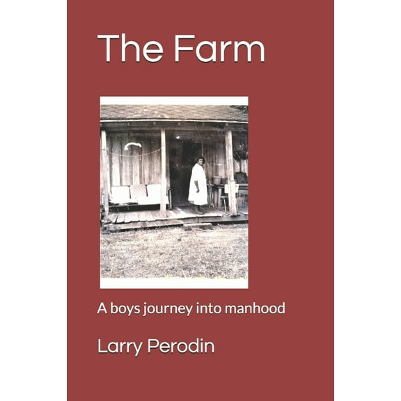 The Farm : A boys journey into manhood (Paperback)