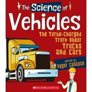 Pre-Owned The Science of Vehicles: The Turbo-Charged Truth about Trucks and Cars (the Science of Engineering) (Paperback) 0531133982 9780531133989