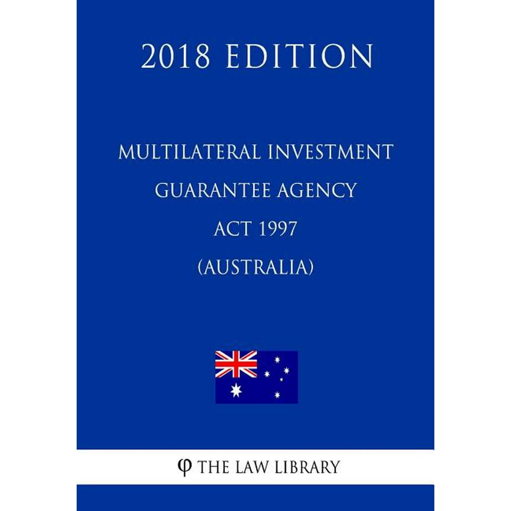 Multilateral Investment Guarantee Agency ACT 1997 (Australia) (2018