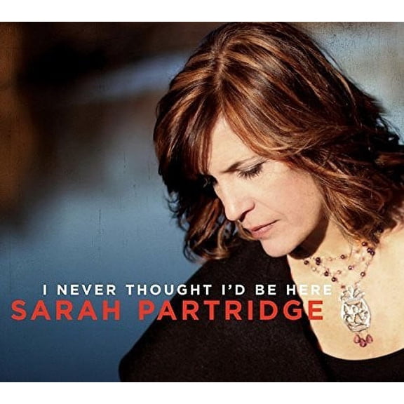 Sarah Partridge - I Never Thought I'd Be Here - Jazz - CD