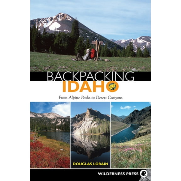 Pre-Owned Backpacking Idaho: From Alpine Peaks to Desert Canyons (Paperback) 0899973469 9780899973463