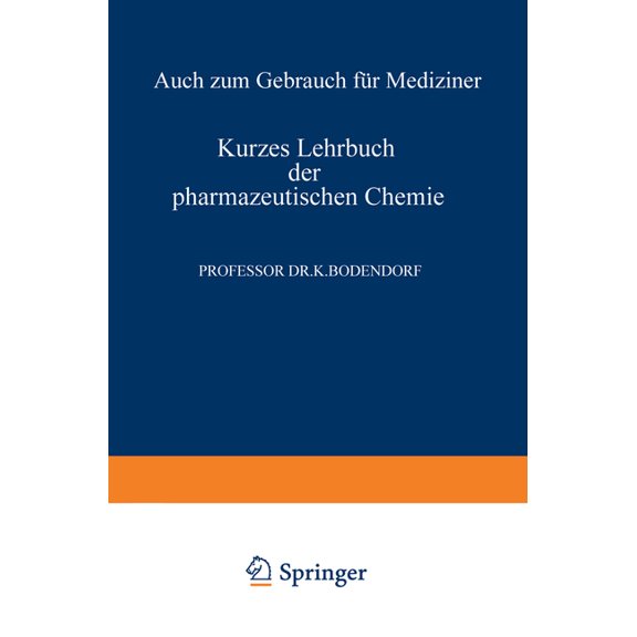 Kurzes Lehrbuch der Pharmazeutischen Chemie: Auch zum Gebrauch für Mediziner, (Paperback)