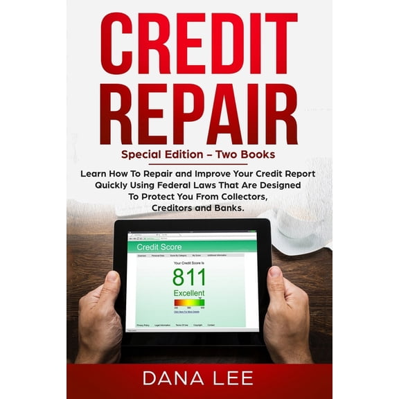 Credit Repair: Special Edition - Two Books - Learn How To Repair and Improve Your Credit Report Quickly Using Federal La, (Paperback)