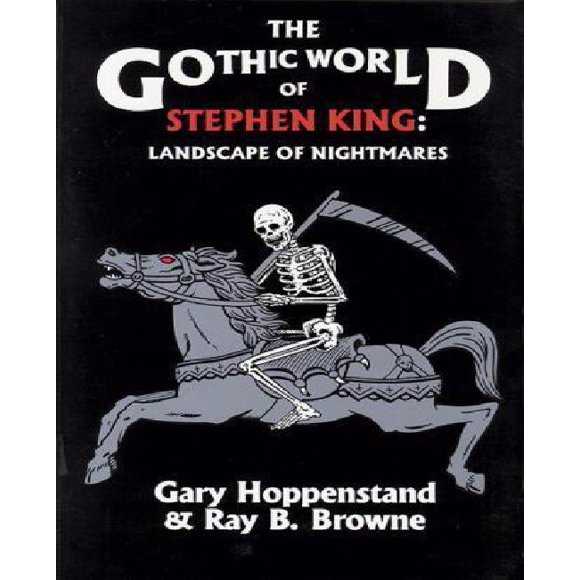 The Gothic World of Stephen King: Landscape of Nightmares