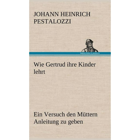 Wie Gertrud Ihre Kinder Lehrt (Hardcover)