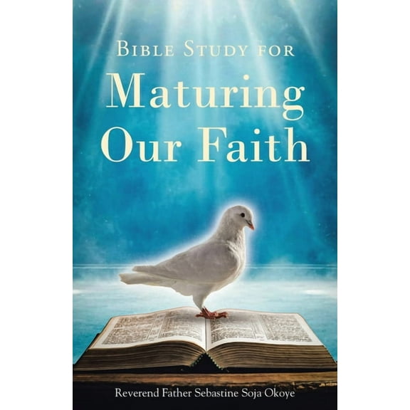 Bible Study for Maturing Our Faith, (Paperback)