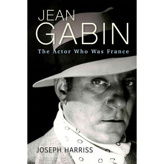 Screen Classics: Jean Gabin: The Actor Who Was France (Paperback)