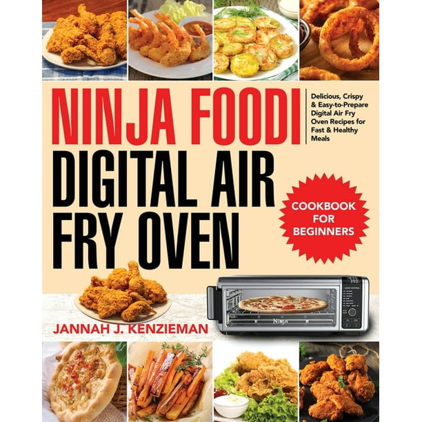 Ninja Foodi Digital Air Fry Oven Cookbook for Beginners Delicious
