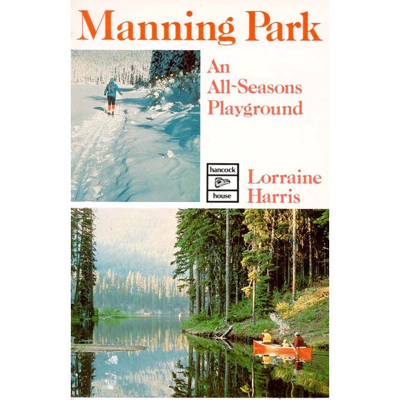 Pre-Owned Manning Park: An All Seasons Playground (Paperback) 0888399723 9780888399724
