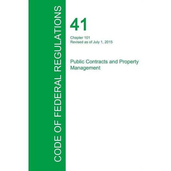 Code of Federal Regulations Title 41, Volume 2, July 1, 2015 (Paperback)