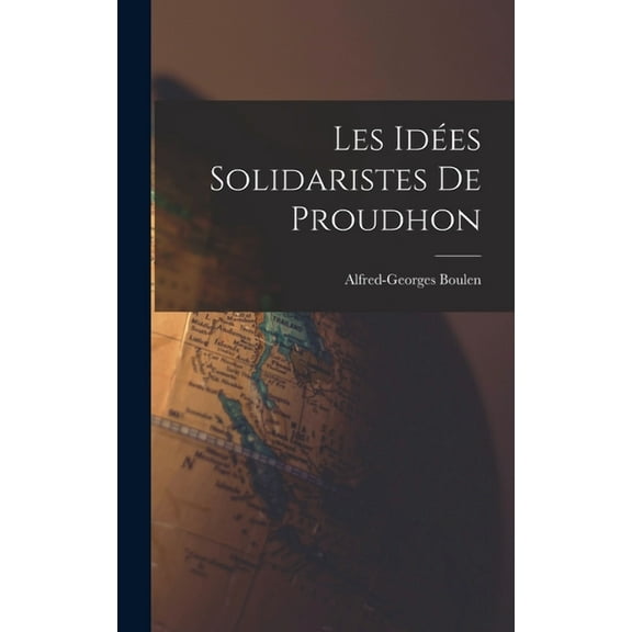 Les Idées Solidaristes de Proudhon (Hardcover)