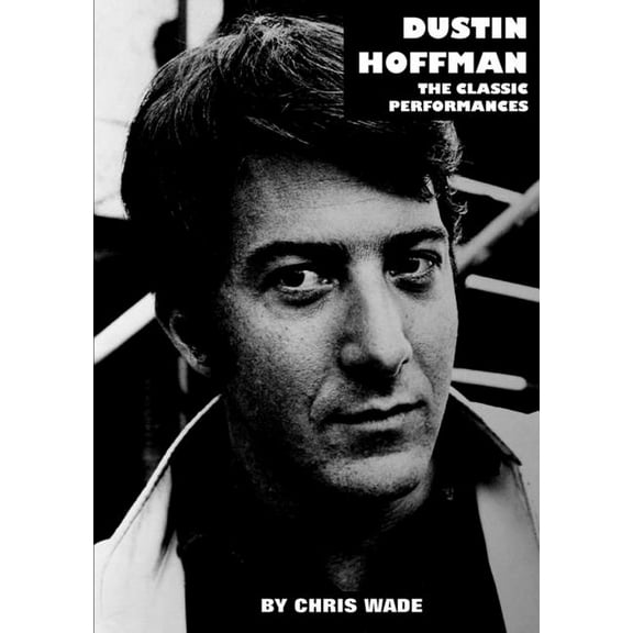 Dustin Hoffman: The Classic Performances, (Paperback)